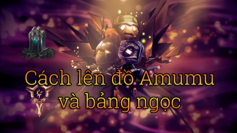 Cách lên đồ Amumu