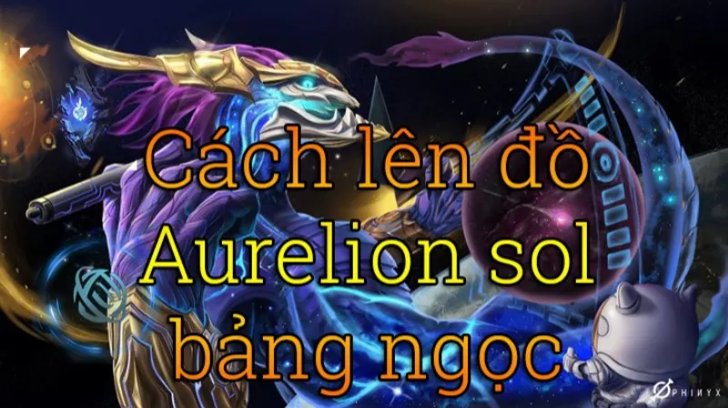 Cách lên đồ Aurelion sol