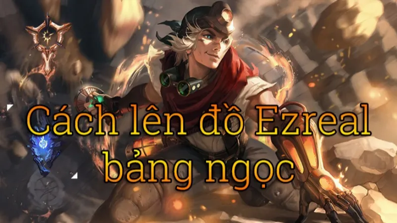 Cách lên đồ Ezreal