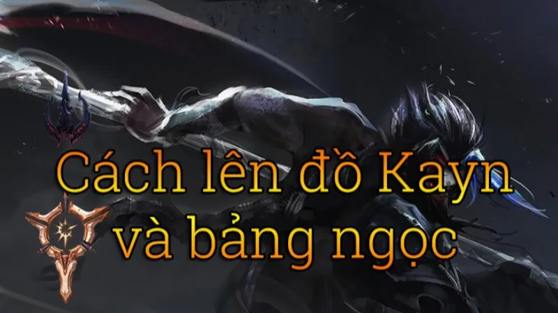 Cách lên đồ Kayn