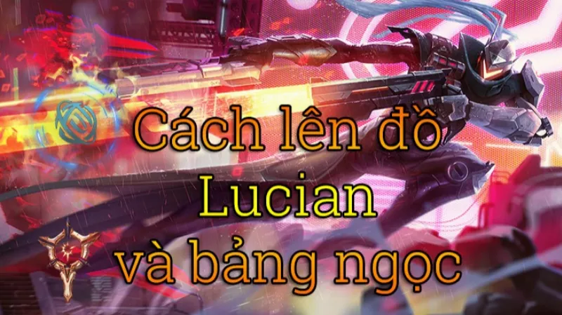 Cách lên đồ Lucian