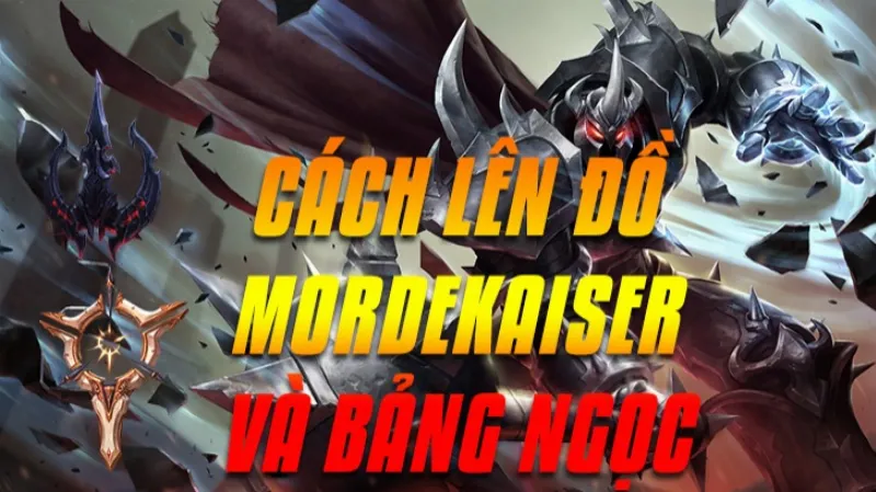 Cách lên đồ Mordekaiser