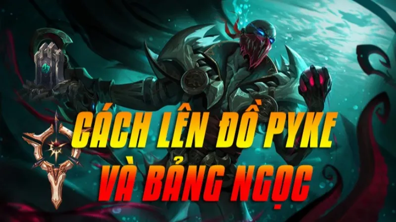 Cách lên đồ Pyke