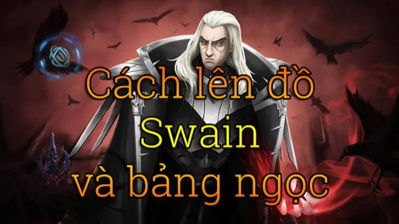 Cách lên đồ Swain