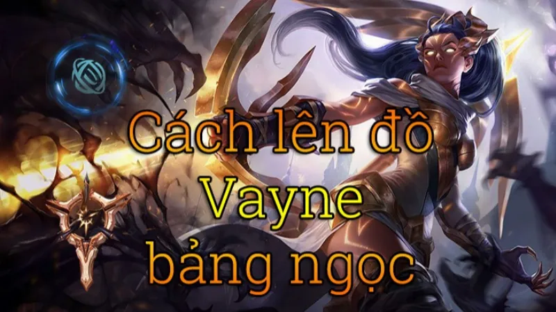 Cách lên đồ Vayne