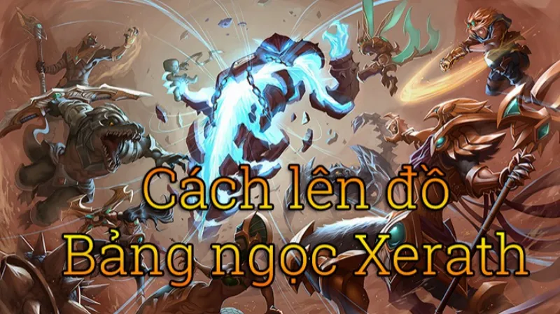 Cách lên đồ Xerath