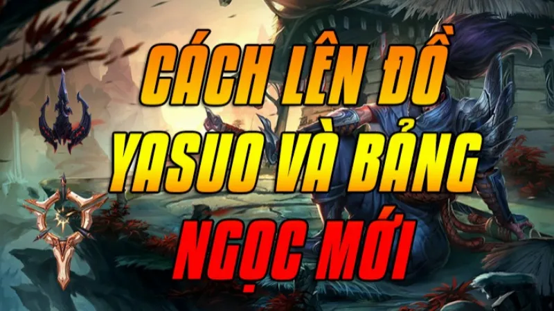 Cách lên đồ Yasuo